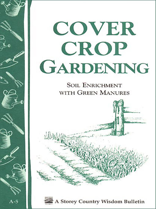 Title details for Cover Crop Gardening by Editors of Storey Publishing - Available